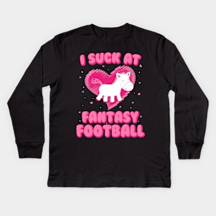 I Suck At Fantasy Football - Funny Draft Party Unicorn Kids Long Sleeve T-Shirt